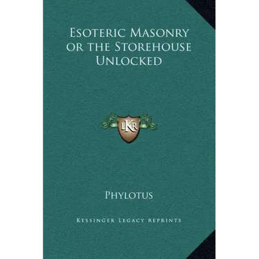 Esoteric Masonry or the Storehouse Unlocked