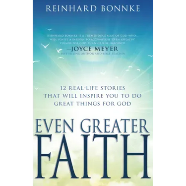 Even Greater Faith: 12 Real-Life Stories That Will Inspire You to Do Great Things for God