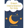 Dream Interpretation for Kids: New Expanded 2nd Edition