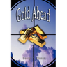 Gold Ahead by George S. Clason (the Author of the Richest Man in Babylon)