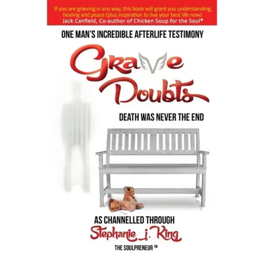 Grave Doubts: One Man's Incredible Afterlife Testimony