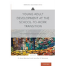 Young Adult Development at the School-To-Work Transition: International Pathways and Processes