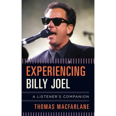 Experiencing Billy Joel: A Listener's Companion