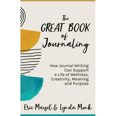 The Great Book of Journaling: How Journal Writing Can Support a Life of Wellness, Creativity, Meaning and Purpose (How to Journaling Self-Help)