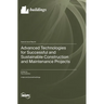 Advanced Technologies for Successful and Sustainable Construction and Maintenance Projects