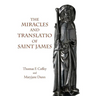 The Miracles and Translatio of Saint James: Books Two and Three of the Liber Sancti Jacobi