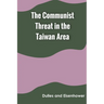 The Communist Threat in the Taiwan Area