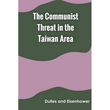 The Communist Threat in the Taiwan Area