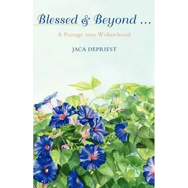 Blessed & Beyond .: A Passage Into Widowhood