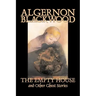 The Empty House and Other Ghost Stories by Algernon Blackwood, Fiction, Horror, Classics