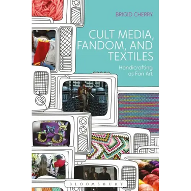 Cult Media, Fandom, and Textiles: Handicrafting as Fan Art