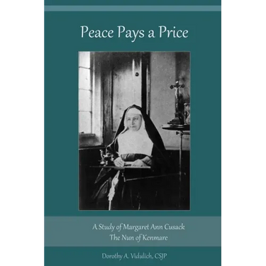 Peace Pays a Price: A Study of Margaret Anna Cusack, The Nun of Kenmare