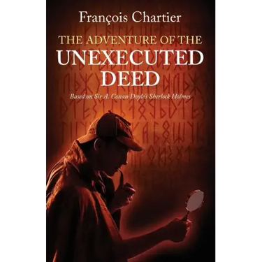 The Adventure of the Unexecuted Deed: Based on Sir A. Conan Doyle's Sherlock Holmes