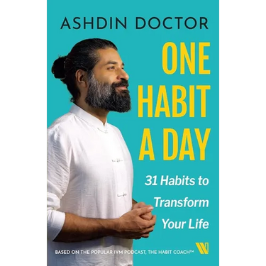 One Habit a Day: 31 Habits to Transform Your Life
