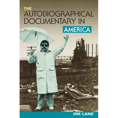 The Autobiographical Documentary in America