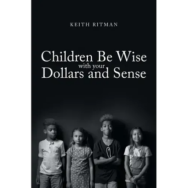 Children Be Wise with your Dollars and Sense