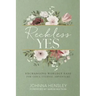 Reckless Yes: Exchanging Worldly Ease for God's Eternal Adventure