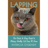 Lapping it Up: The Quick & Easy Guide to Making Healthy Cat Food At Home