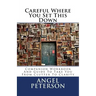 Careful Where You Set This Down: Companion Workbook and Guide to Take You from Clutter to Clarity