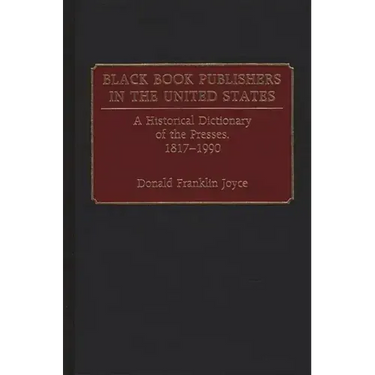 Black Book Publishers in the United States: A Historical Dictionary of the Presses, 1817-1990