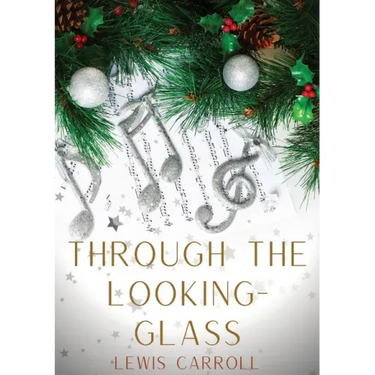Through the Looking-Glass: A 1871 novel by Lewis Carroll and the sequel to Alice's Adventures in Wonderland (1865): Alice again enters a fantasti