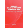 Radical Change Attempt in Healthcare - Competing Logics in Hospital Mergers