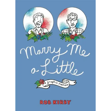 Marry Me a Little: A Graphic Memoir