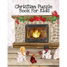 Christian Puzzle Book For Kids: Bible Puzzle Book For Kids Ages 4-8 - Positive, Kind, Friendly, Spiritual & Inspirational Words, Scripts & Verses From