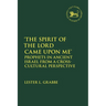 'The Spirit of the Lord Came Upon Me': Prophets in Ancient Israel from a Cross-Cultural Perspective