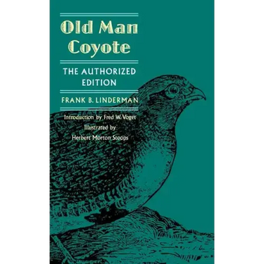 Old Man Coyote: The Authorized Edition