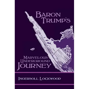 Baron Trump's Marvelous Underground Journey