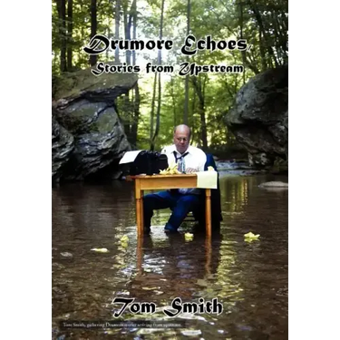 Drumore Echoes, Stories from Upstream