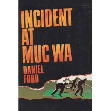 Incident at Muc Wa: A Story of the Vietnam War