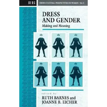 Dress and Gender: Making and Meaning