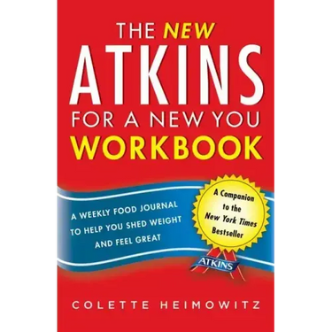 The New Atkins for a New You Workbook: A Weekly Food Journal to Help You Shed Weight and Feel Greatvolume 4