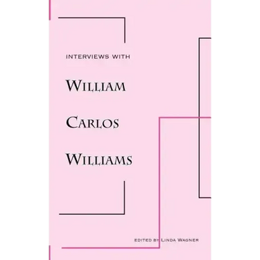 Interviews with William Carlos Williams