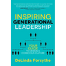 Inspiring Generational Leadership: Your Guide to Design a Conscious Culture