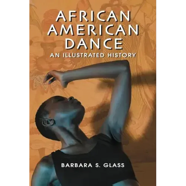 African American Dance: An Illustrated History