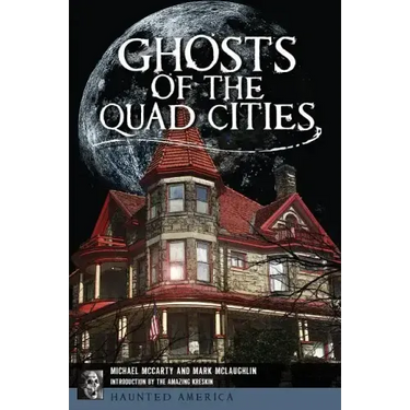 Ghosts of the Quad Cities