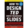 How to Design TED-Worthy Presentation Slides (Black & White Edition): Presentation Design Principles from the Best TED Talks