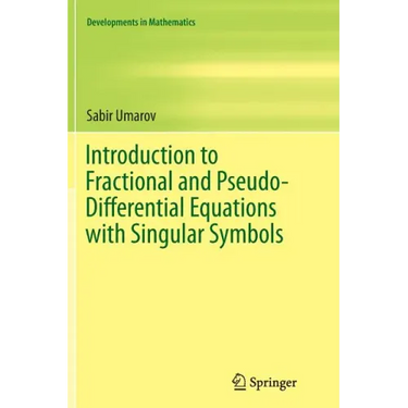Introduction to Fractional and Pseudo-Differential Equations with Singular Symbols