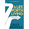 A Life Worth Living: What I Learned Along the Way