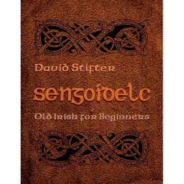 Sengoidelc: Old Irish for Beginners