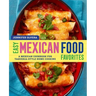 Easy Mexican Food Favorites: A Mexican Cookbook for Taqueria-Style Home Cooking
