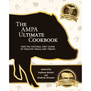 The AMPA Ultimate Cookbook: Mini Pig Natural Diet Guide of Healthy Meals & Treats