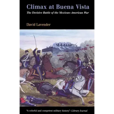 Climax at Buena Vista: The Decisive Battle of the Mexican-American War