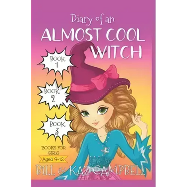 Diary of an Almost Cool Witch - Books 1, 2 and 3: Books for Girls aged 9-12