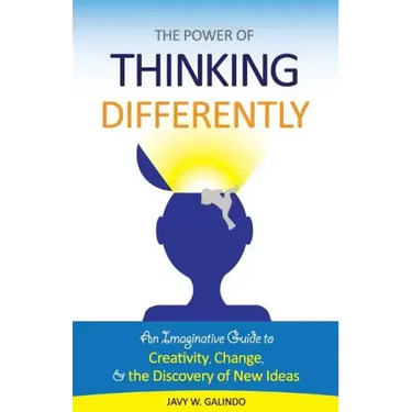 The Power of Thinking Differently: An imaginative guide to creativity, change, and the discovery of new ideas.