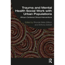 Trauma and Mental Health Social Work With Urban Populations: African-Centered Clinical Interventions