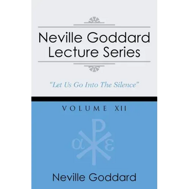 Neville Goddard Lecture Series, Volume XII: (A Gnostic Audio Selection, Includes Free Access to Streaming Audio Book)